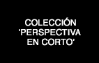 Colección 'Perspectiva en Corto'