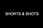 Shorts and Shots